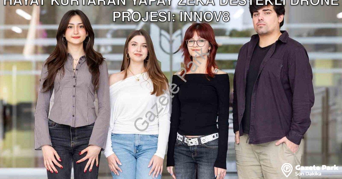 "İzmirli Genç Mühendislerden Depremde Hayat Kurtaran Yapay Zeka Destekli Drone Projesi: Innov8" başl