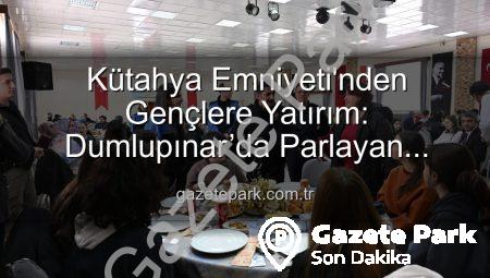 Kütahya Emniyeti’nden Gençlere Yatırım: Dumlupınar’da Parlayan Yıldızlar Projesi Tamamlandı