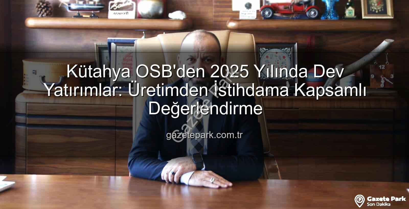 Kütahya OSB yatırımları - Kütahya OSB'den 2025 Yılında Dev Yatırımlar: Üretimden İstihdama Kapsamlı Değerlendirme