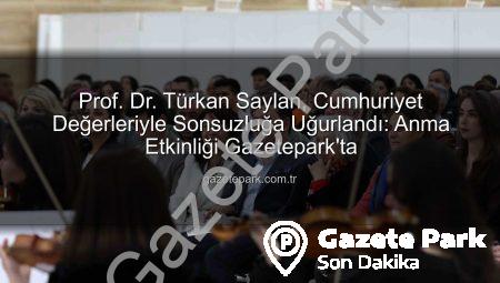 Prof. Dr. Türkan Saylan, Cumhuriyet Değerleriyle Sonsuzluğa Uğurlandı: Anma Etkinliği Gazetepark’ta
