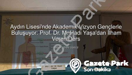 Aydın Lisesi’nden Akademik Vizyon: Öğrenciler Bilim Dünyasıyla Buluşuyor!
