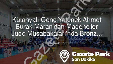 Kütahyalı Genç Yetenek Ahmet Burak Maran’dan Madenciler Judo Müsabakaları’nda Bronz Madalya Geldi!