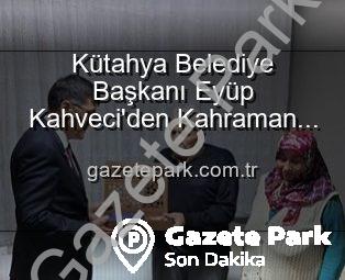 Kütahya Belediye Başkanı Eyüp Kahveci’den Kahraman Şehit Polis Alaattin Özdemir’in Ailesine Duygusal Ziyaret