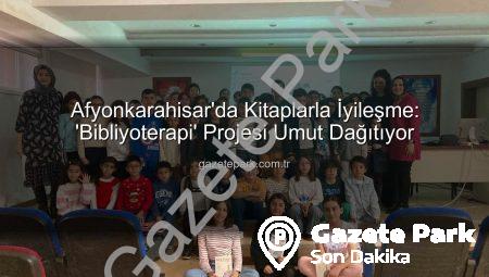 Afyonkarahisar’da Kitaplarla İyileşme: ‘Bibliyoterapi’ Projesi Umut Dağıtıyor