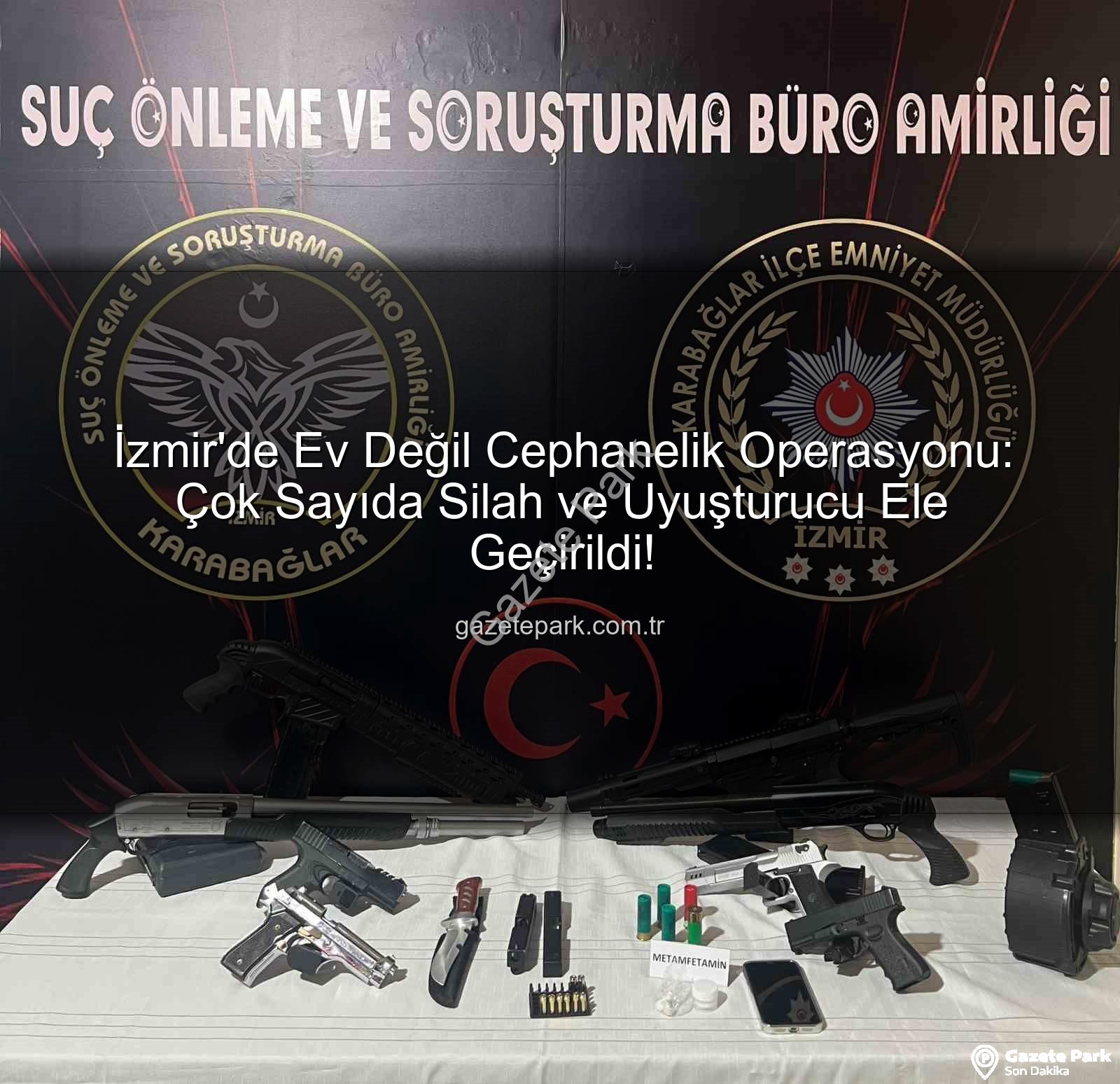izmir cephanelik operasyonu - İzmir'de Ev Değil Cephanelik Operasyonu: Çok Sayıda Silah ve Uyuşturucu Ele Geçirildi!