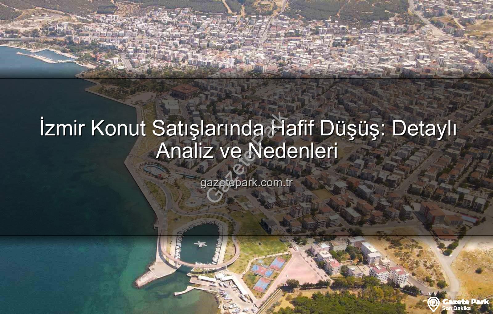 İzmir konut satışları - İzmir Konut Satışlarında Hafif Düşüş: Detaylı Analiz ve Nedenleri