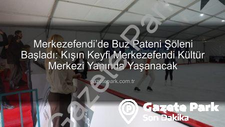 Merkezefendi’de Buz Pateni Şöleni Başladı: Kışın Keyfi Merkezefendi Kültür Merkezi Yanında Yaşanacak