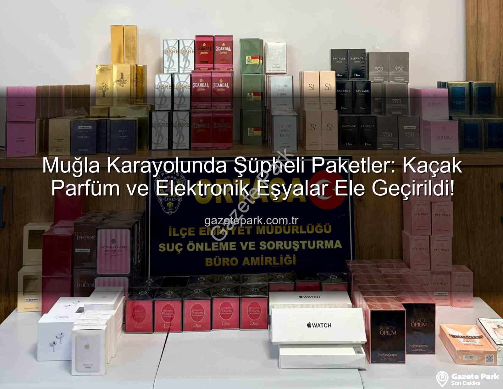 kaçak parfüm - Muğla Karayolunda Şüpheli Paketler: Kaçak Parfüm ve Elektronik Eşyalar Ele Geçirildi!