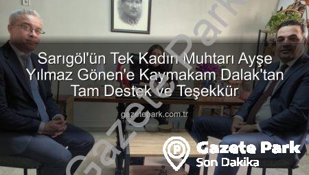 Sarıgöl’ün Tek Kadın Muhtarı Ayşe Yılmaz Gönen’e Kaymakam Dalak’tan Tam Destek ve Teşekkür