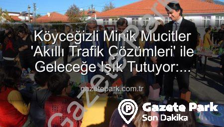 Köyceğizli Minik Mucitler ‘Akıllı Trafik Çözümleri’ ile Geleceğe Işık Tutuyor: Sergide Büyük İlgi