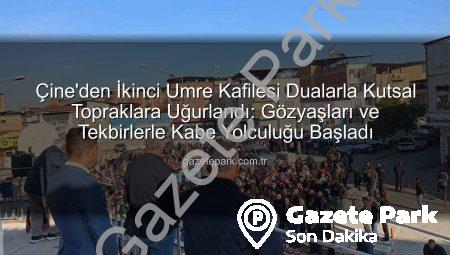 Çine’den İkinci Umre Kafilesi Dualarla Kutsal Topraklara Uğurlandı: Gözyaşları ve Tekbirlerle Kabe Yolculuğu Başladı
