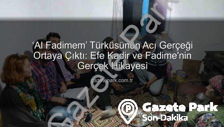 ‘Al Fadimem’ Türküsünün Acı Gerçeği Ortaya Çıktı: Efe Kadir ve Fadime’nin Gerçek Hikayesi
