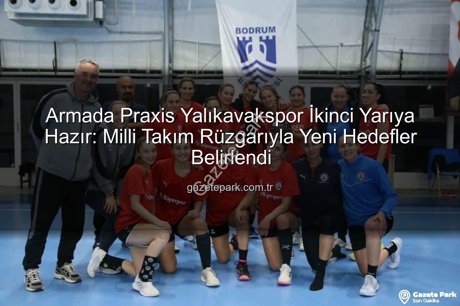 Yalıkavakspor ikinci yarı - Armada Praxis Yalıkavakspor İkinci Yarıya Hazır: Milli Takım Rüzgarıyla Yeni Hedefler Belirlendi