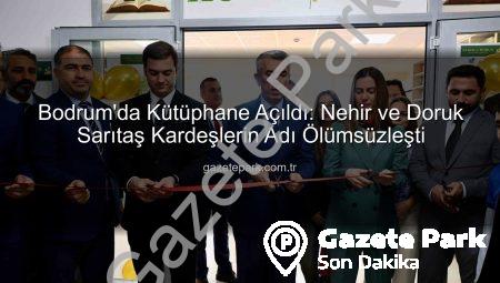 Bodrum’da Kütüphane Açıldı: Nehir ve Doruk Sarıtaş Kardeşlerin Adı Ölümsüzleşti