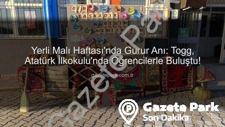 Yerli Malı Haftası’nda Gurur Anı: Togg, Atatürk İlkokulu’nda Öğrencilerle Buluştu!