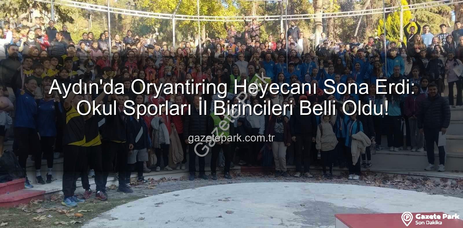 oryantiring il birinciliği - Aydın'da Oryantiring Heyecanı Sona Erdi: Okul Sporları İl Birincileri Belli Oldu!