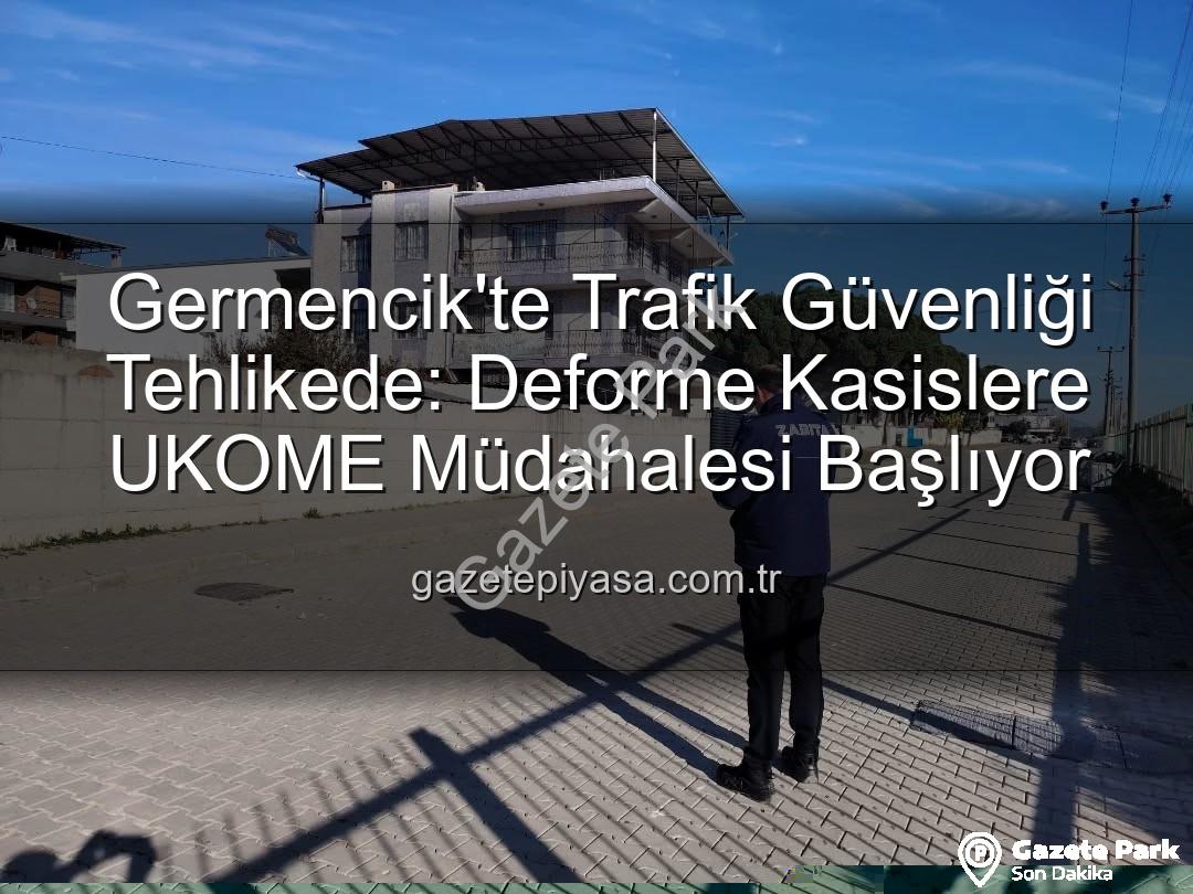 Germencik kasisleri - Germencik'te Trafik Güvenliği Tehlikeye Giren Kasisler UKOME'ye Bildirildi: Detaylı İnceleme Başlıyor