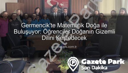 Germencik’te Matematik Doğa ile Buluşuyor: Öğrenciler Doğanın Gizemli Dilini Keşfedecek