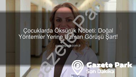 Çocuklarda Öksürük Nöbeti: Doğal Yöntemler Yerine Uzman Görüşü Şart!