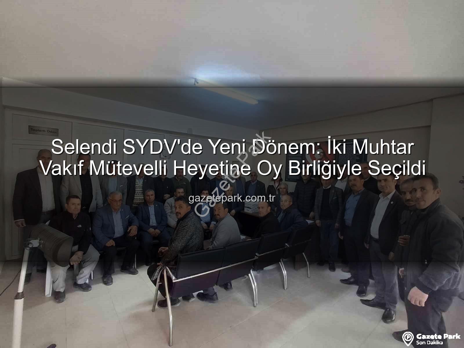 Selendi SYDV - Selendi SYDV'de Yeni Dönem: İki Muhtar Vakıf Mütevelli Heyetine Oy Birliğiyle Seçildi