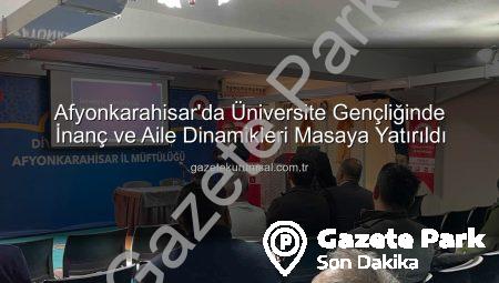 Afyonkarahisar’da Üniversite Gençliğinde İnanç ve Aile Vurgusu: Uzman İsimden Değerli Seminer