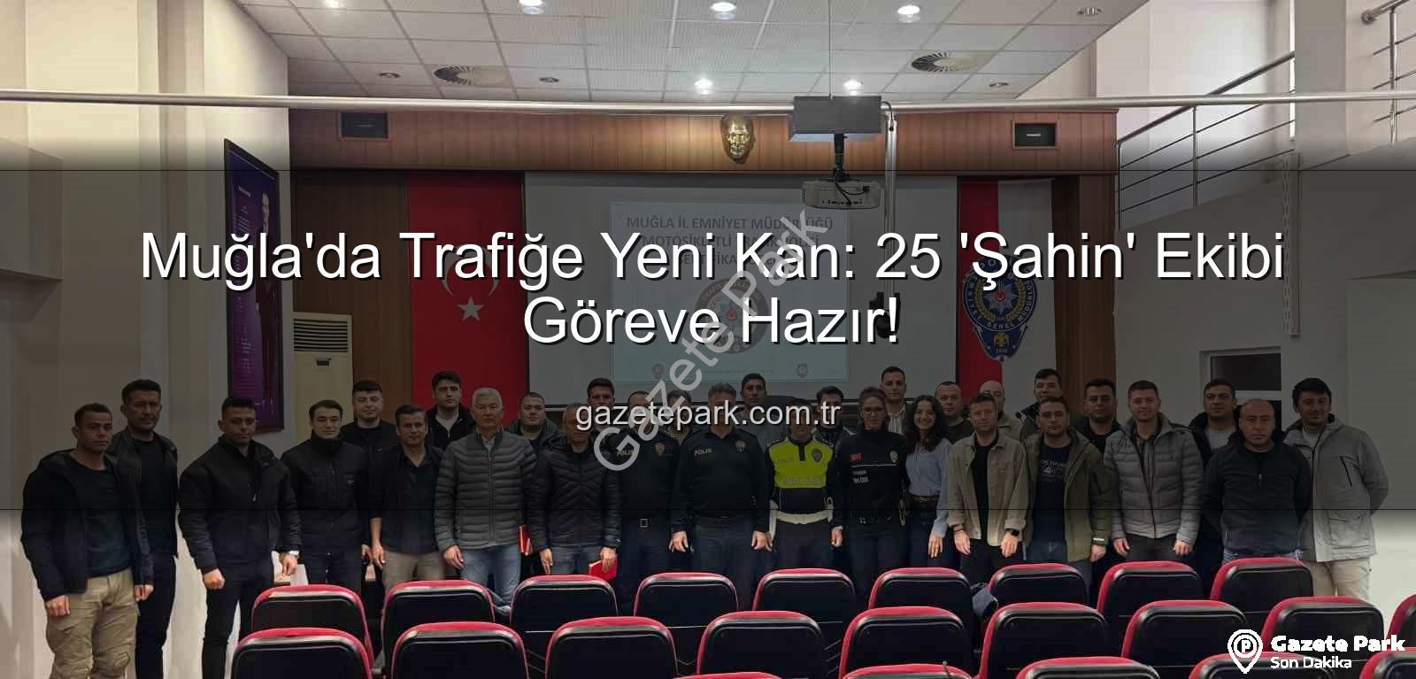 Muğla trafik polisi - Muğla'da Trafiğe Yeni Kan: 25 'Şahin' Ekibi Göreve Hazır!