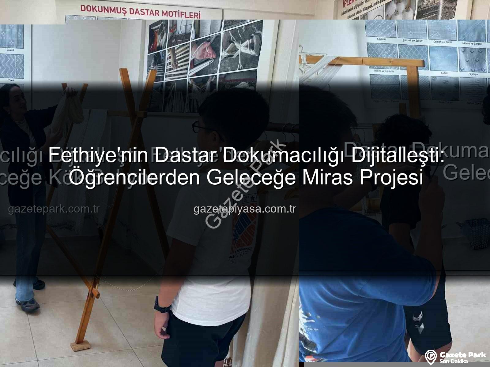 dastar dokumacılığı - Dastar Dokumacılığı Dijitalleşti: Fethiye'den Geleceğe Kök Salıyor