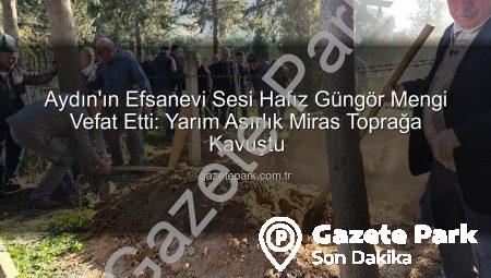 Aydın’ın Efsanevi Sesi Hafız Güngör Mengi Vefat Etti: Yarım Asırlık Miras Toprağa Kavuştu